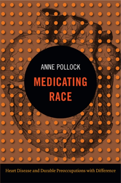 Book cover of: Medicating Race. By: Anne Pollock
