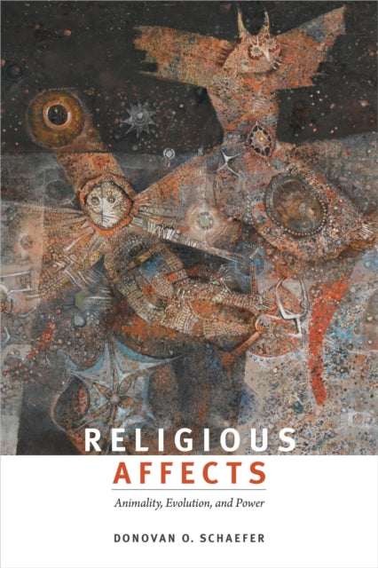 Book cover of: Religious Affects. By: Donovan O. Schaefer