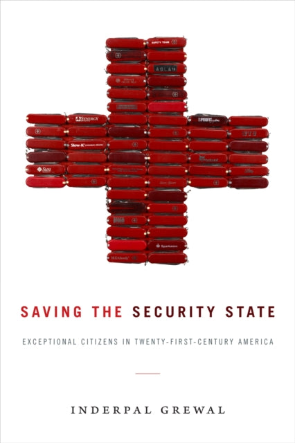 Book cover of: Saving the Security State. By: Inderpal Grewal