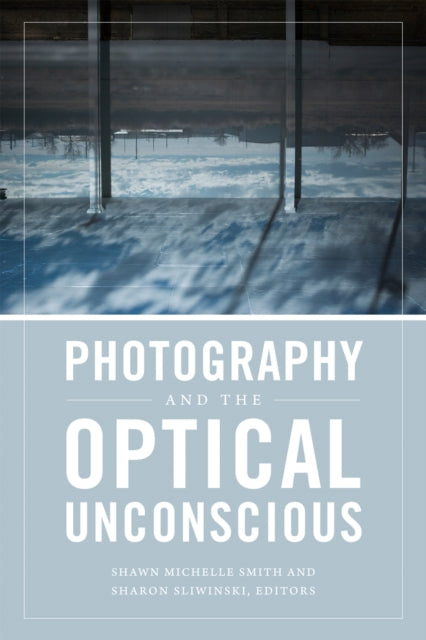 Book cover of: Photography and the Optical Unconscious