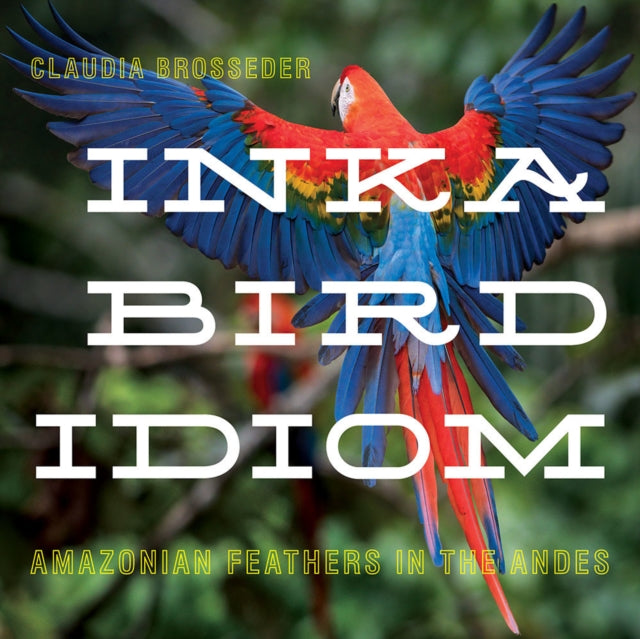 Book cover of: Inka Bird Idiom. By: Claudia Brosseder