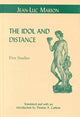 Book cover of: Idol and Distance. By: Jean-Luc Marion