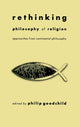 Book cover of: Rethinking Philosophy of Religion. By: Philip Goodchild