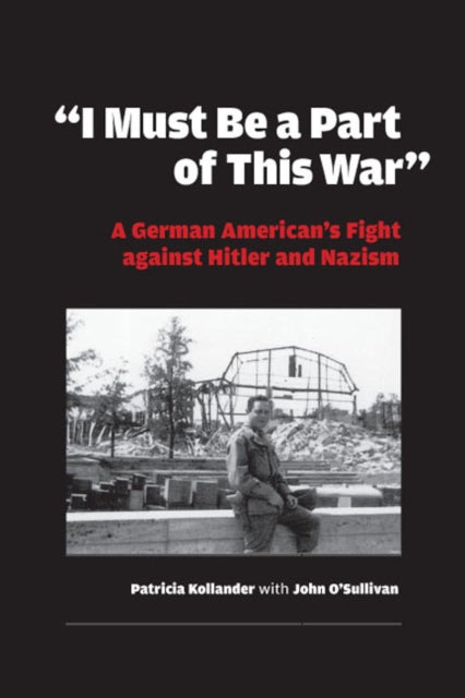 Book cover of: "I Must Be a Part of This War"