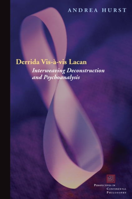 Book cover of: Derrida Vis-a-vis Lacan. By: Andrea Hurst