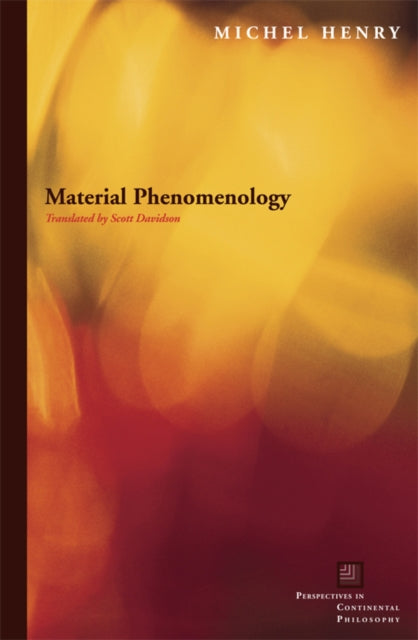 Book cover of: Material Phenomenology. By: Michel Henry