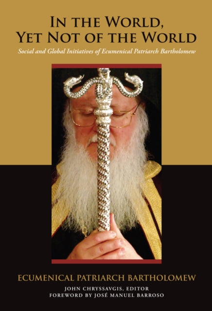 Book cover of: In the World, Yet not of the World. By: Bartholomew I Ecumenical Patriarch of Constantinople