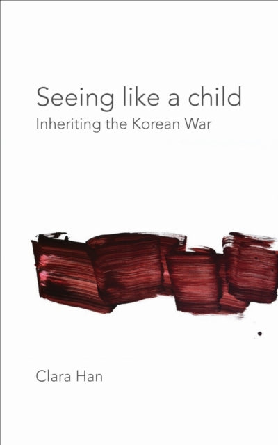 Book cover of: Seeing Like a Child. By: Clara Han