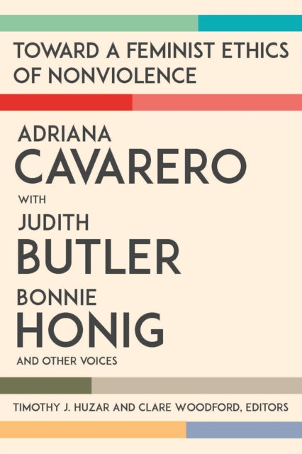 Book cover of: Toward a Feminist Ethics of Nonviolence. By: Timothy J. Huzar