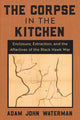 Book cover of: Corpse in the Kitchen. By: Adam John Waterman