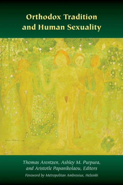 Book cover of: Orthodox Tradition and Human Sexuality. By: Thomas Arentzen