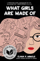 Book cover of: What Girls Are Made Of. By: Elana K. Arnold