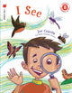 Book cover of: I See. By: Joe Cepeda