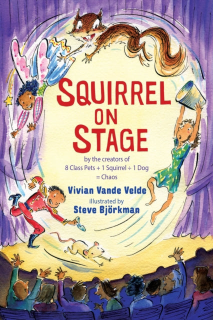 Book cover of: Squirrel on Stage. By: Vivian Vande Velde