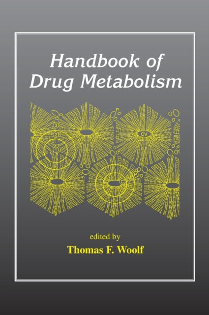 Book cover of: Handbook of Drug Metabolism. By: Thomas Woolf