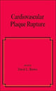 Book cover of: Cardiovascular Plaque Rupture. By: David Brown