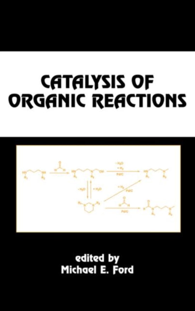 Book cover of: Catalysis of Organic Reactions. By: Michael E. Ford