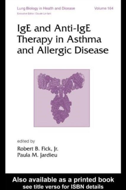 Book cover of: IgE and Anti-IgE Therapy in Asthma and Allergic Disease. By: Robert B. Fick