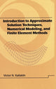 Book cover of: Introduction to Approximate Solution Techniques, Numerical Modeling, and Finite Element Methods. By: Victor N. Kaliakin