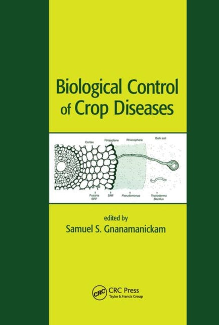 Book cover of: Biological Control of Crop Diseases. By: Samuel S. Gnanamanickam