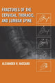 Book cover of: Fractures of the Cervical, Thoracic, and Lumbar Spine. By: Vaccaro