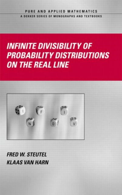 Book cover of: Infinite Divisibility of Probability Distributions on the Real Line. By: Fred W. Steutel