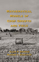 Book cover of: Mathematical Models of Crop Growth and Yield. By: Allen R. Overman