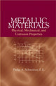 Book cover of: Metallic Materials. By: P.E., Philip A. Schweitzer