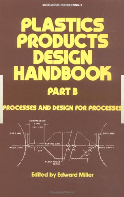 Book cover of: Plastics Products Design Handbook. By: Edward Miller