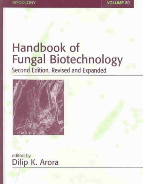 Book cover of: Handbook of Fungal Biotechnology. By: Dilip K. Arora