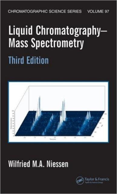 Book cover of: Liquid Chromatography-Mass Spectrometry. By: W. M. A. Niessen, Wilfried M.A. Niessen