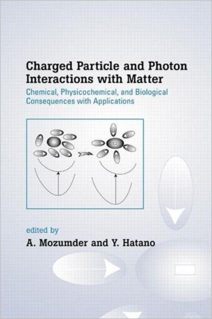 Book cover of: Charged Particle and Photon Interactions with Matter