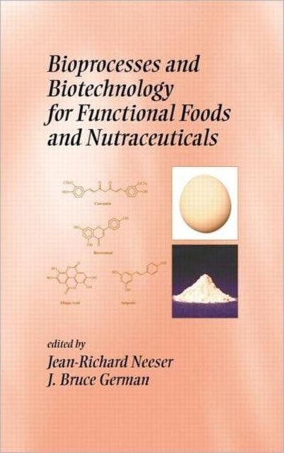 Book cover of: Bioprocesses and Biotechnology for Functional Foods and Nutraceuticals