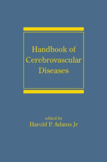Book cover of: Handbook of Cerebrovascular Diseases, Revised and Expanded. By: Harold P. Adams
