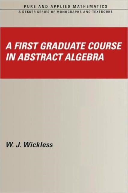 Book cover of: First Graduate Course in Abstract Algebra