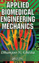 Book cover of: Applied Biomedical Engineering Mechanics. By: Dhanjoo N. Ghista