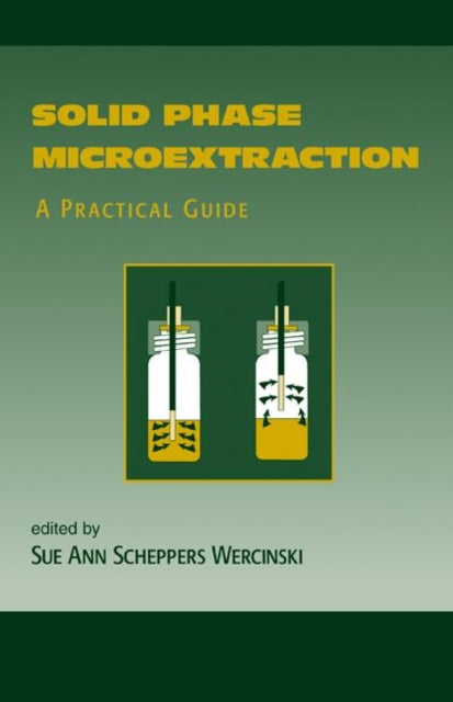 Book cover of: Solid Phase Microextraction. By: Sue Ann Wercinski