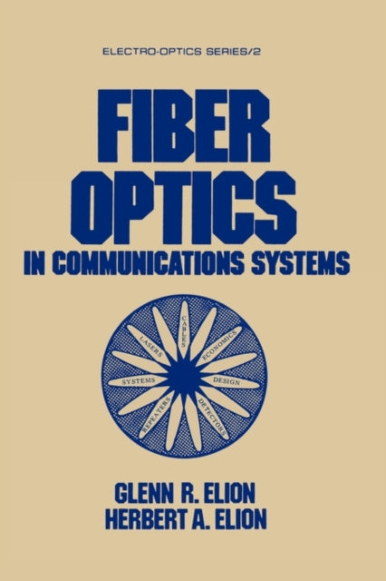 Book cover of: Fiber Optics in Communications Systems. By: Elion