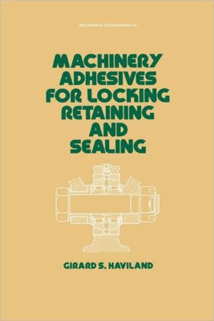 Book cover of: Machinery Adhesives for Locking, Retaining, and Sealing