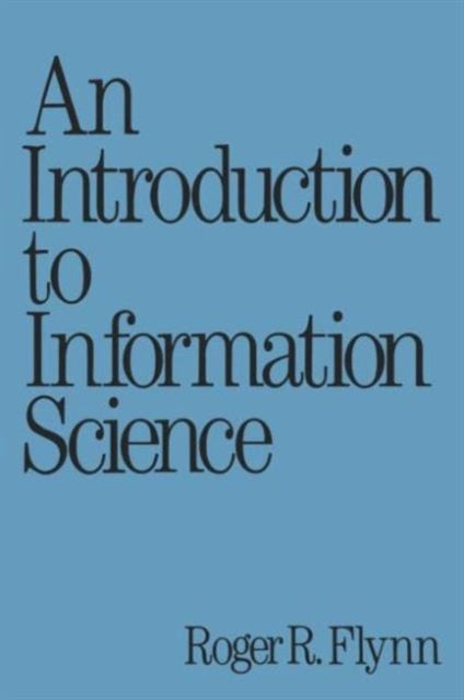 Book cover of: Introduction to Information Science. By: Roger Flynn
