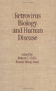Book cover of: Retrovirus Biology and Human Disease. By: Robert C. Gallo