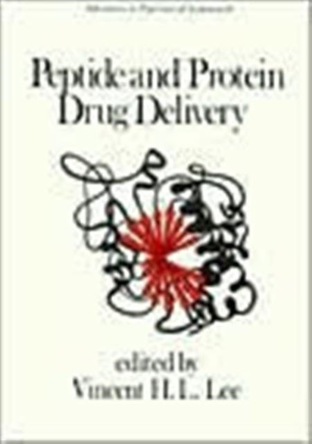 Book cover of: Peptide and Protein Drug Delivery. By: Vincent Lee