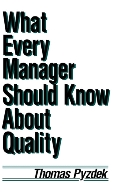 Book cover of: What Every Manager Should Know about Quality