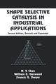 Book cover of: Shape Selective Catalysis in Industrial Applications, Second Edition,