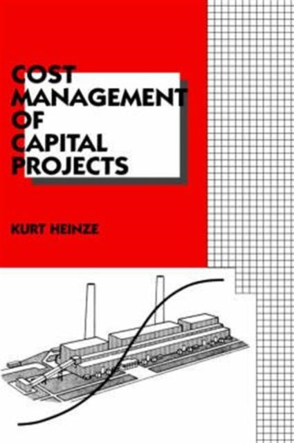 Book cover of: Cost Management of Capital Projects