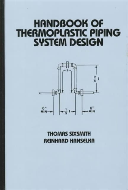 Book cover of: Handbook of Thermoplastic Piping System Design