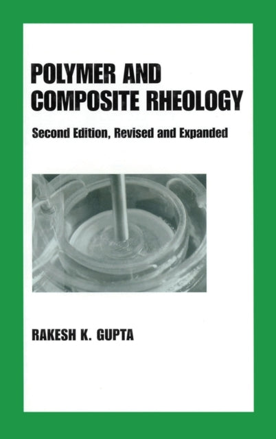 Book cover of: Polymer and Composite Rheology. By: Rakesh Gupta