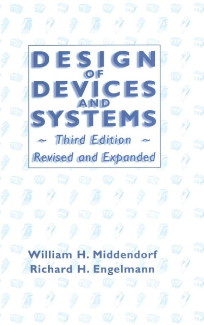 Book cover of: Design of Devices and Systems. By: William H. Middendorf