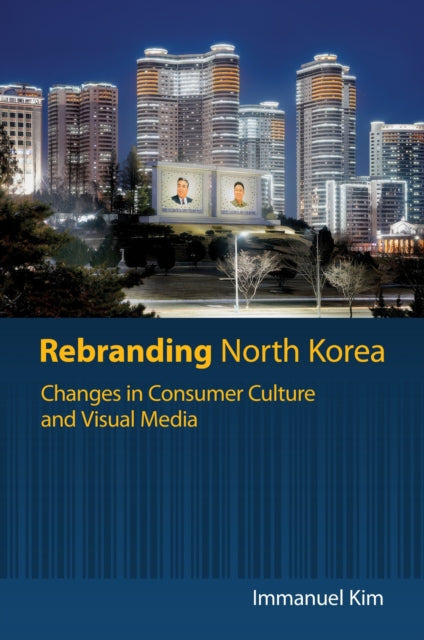 Book cover of: Rebranding North Korea