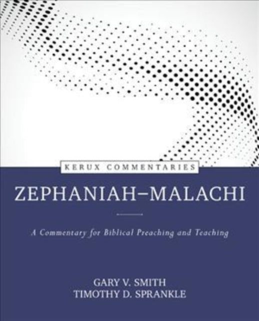 Book cover of: Zephaniah––Malachi – A Commentary for Biblical Preaching and Teaching. By: Gary Smith